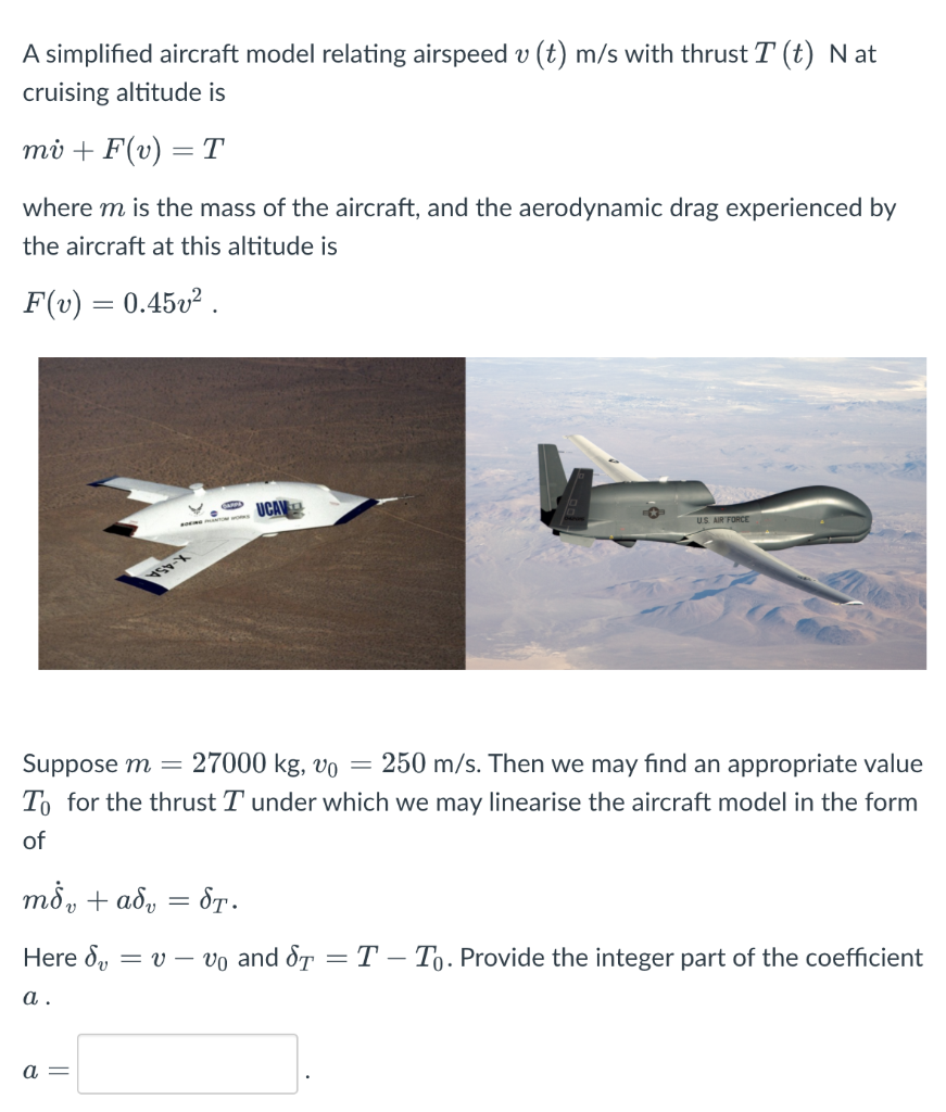 A Simplified Aircraft Model Relating Airspeed V T M S With Thrust T T Nat Cruising Altitude Is Mi F V T Where M 1