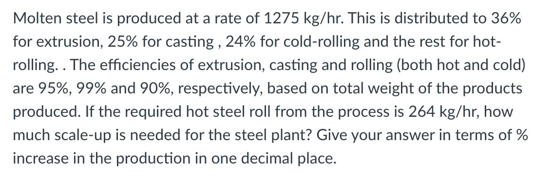 Molten Steel Is Produced At A Rate Of 1275 Kg Hr This Is Distributed To 36 For Extrusion 25 For Casting 24 For Col 1