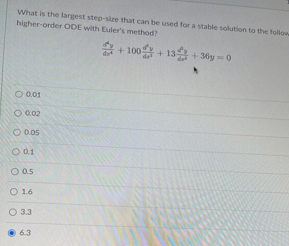 What Is The Largest Step Size That Can Be Used For A Stable Solution To The Follow Higher Order Ode With Euler S Method 1