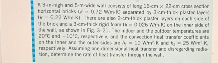 A 3 M High And 5 M Wide Wall Consists Of Long 16 Cm X 22 Cm Cross Section Horizontal Bricks K 0 72 W M K Separated B 1