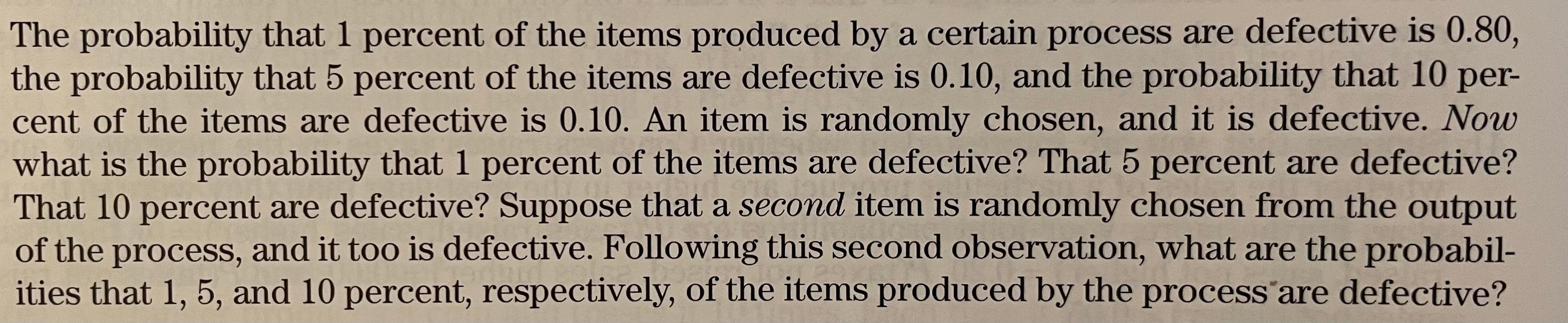 The Probability That 1 Percent Of The Items Produced By A Certain Process Are Defective Is 0 80 The Probability That 5 1