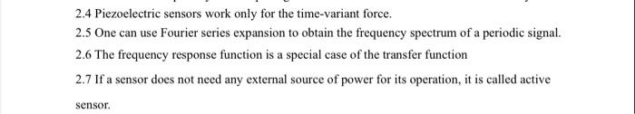 2 4 Piezoelectric Sensors Work Only For The Time Variant Force 2 5 One Can Use Fourier Series Expansion To Obtain The F 1