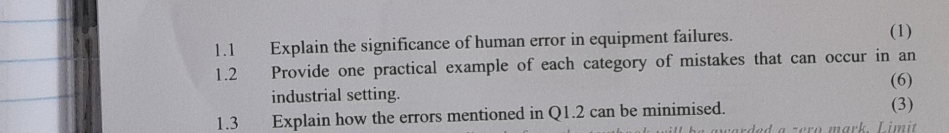 1 1 1 Explain The Significance Of Human Error In Equipment Failures 1 2 Provide One Practical Example Of Each Categor 1