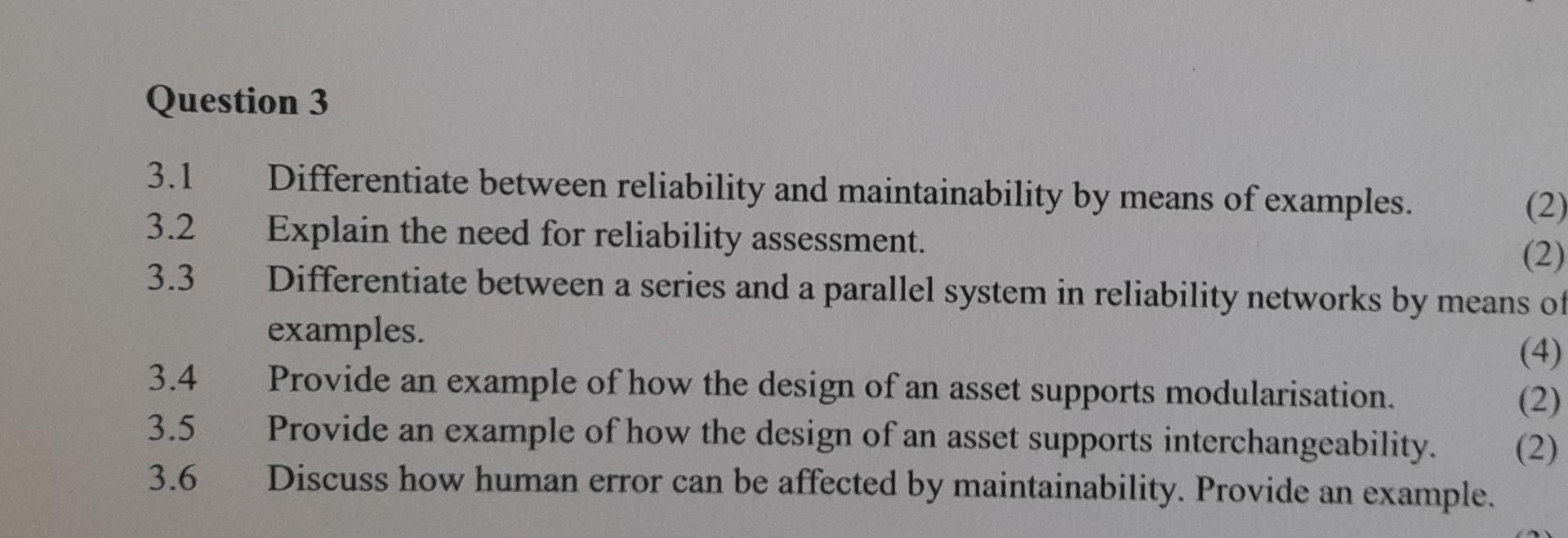 Question 3 3 1 Differentiate Between Reliability And Maintainability By Means Of Examples Explain The Need For Reliabil 1