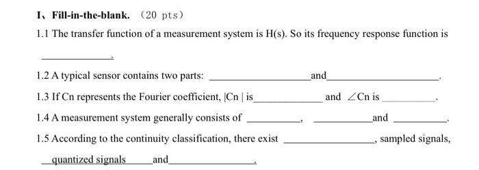 I Fill In The Blank 20 Pts 1 1 The Transfer Function Of A Measurement System Is H S So Its Frequency Response Funct 1