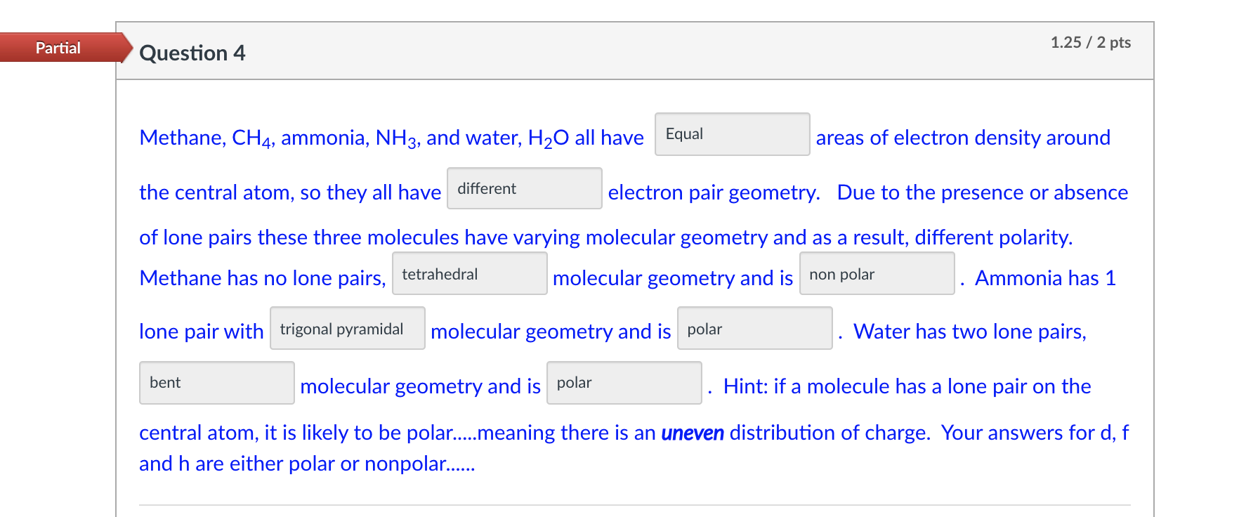 Partial 1 25 2 Pts Question 4 Methane Ch4 Ammonia Nh3 And Water H20 All Have Equal Areas Of Electron Density Ar 1
