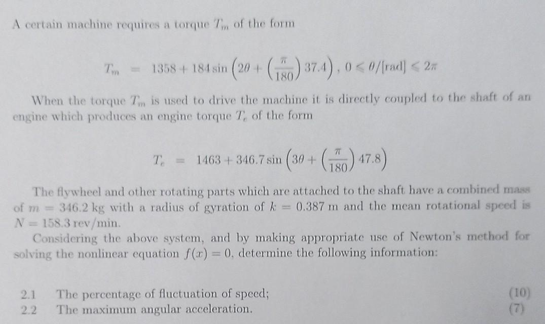 A Certain Machine Requires A Torque Tm Of The Form 1358 184 Sin 20 1 37 4 0 0 Rad 2m When The Torque Tm Is 1