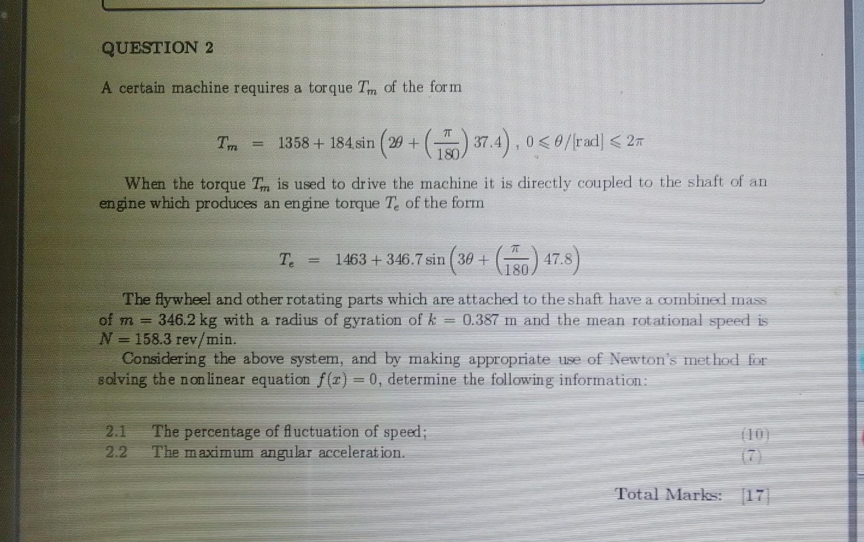Question 2 A Certain Machine Requires A Torque Tm Of The Form Tm 1358 184 Sin 29 37 4 0 0 Rad 2 180 Whe 1