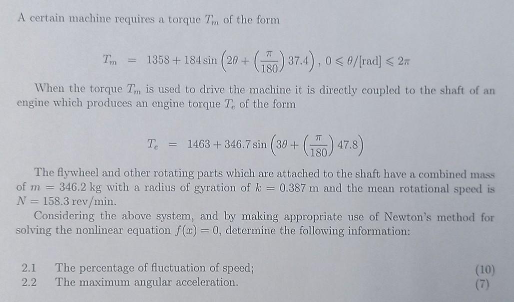 A Certain Machine Requires A Torque Tm Of The Form Tm 1358 184 Sin 20 1 37 4 0 0 Rad 2 When The Torque Tm 1