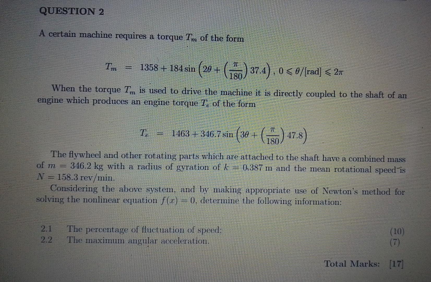 Question 2 A Certain Machine Requires A Torque Tm Of The Form Im 1358 184 Sin 20 0 37 4 0 0 Rad 2 180 When 1