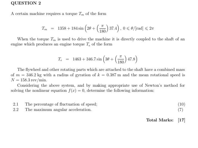 Question 2 A Certain Machine Requires A Torque Tm Of The Form Tm 1358 184 Sin 20 37 4 0 0 Rad 2 When The To 1