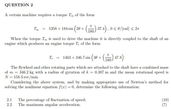 Question 2 A Certain Machine Requires A Torque Tm Of The Form Tm 1358 184 Sin 20 0 37 4 0 0 Rad 2 When The 1