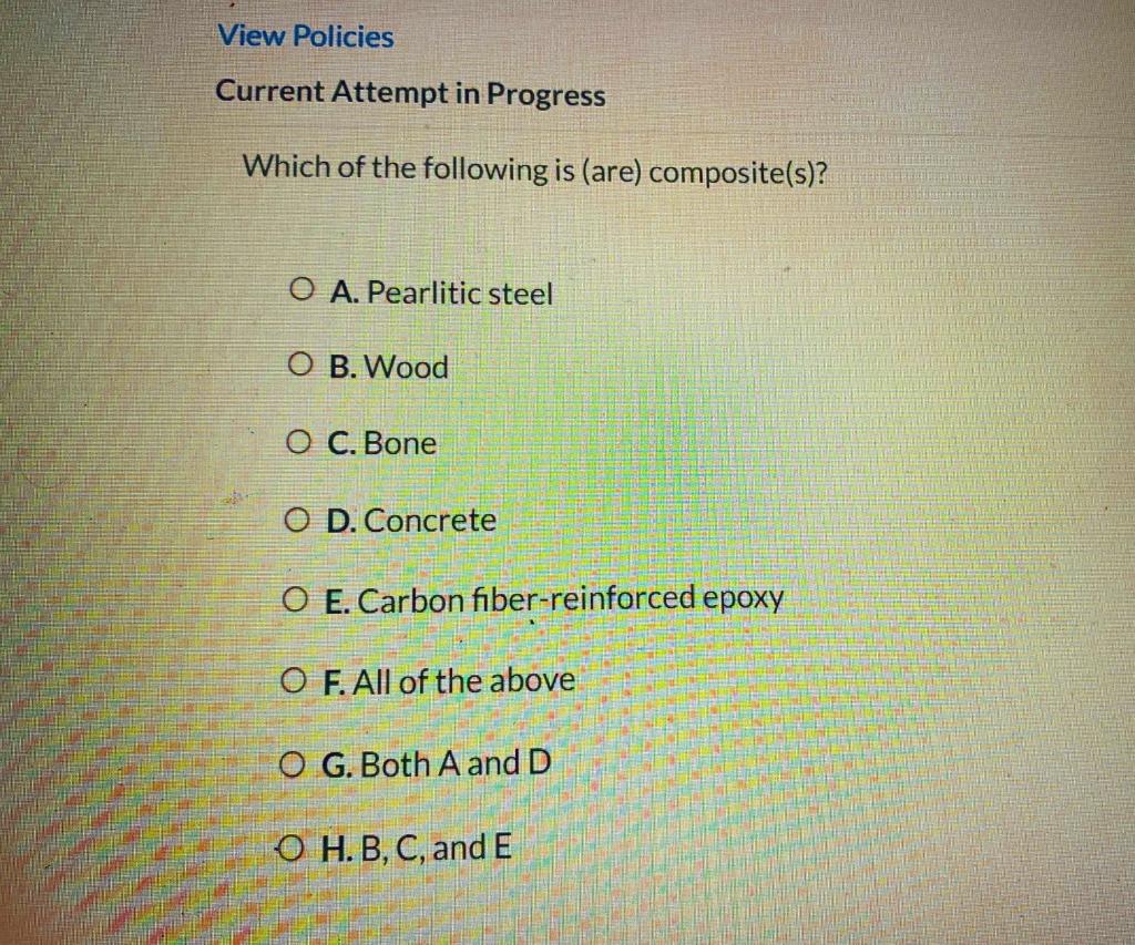 View Policies Current Attempt In Progress Which Of The Following Is Are Composite S O A Pearlitic Steel O B Wood O 1
