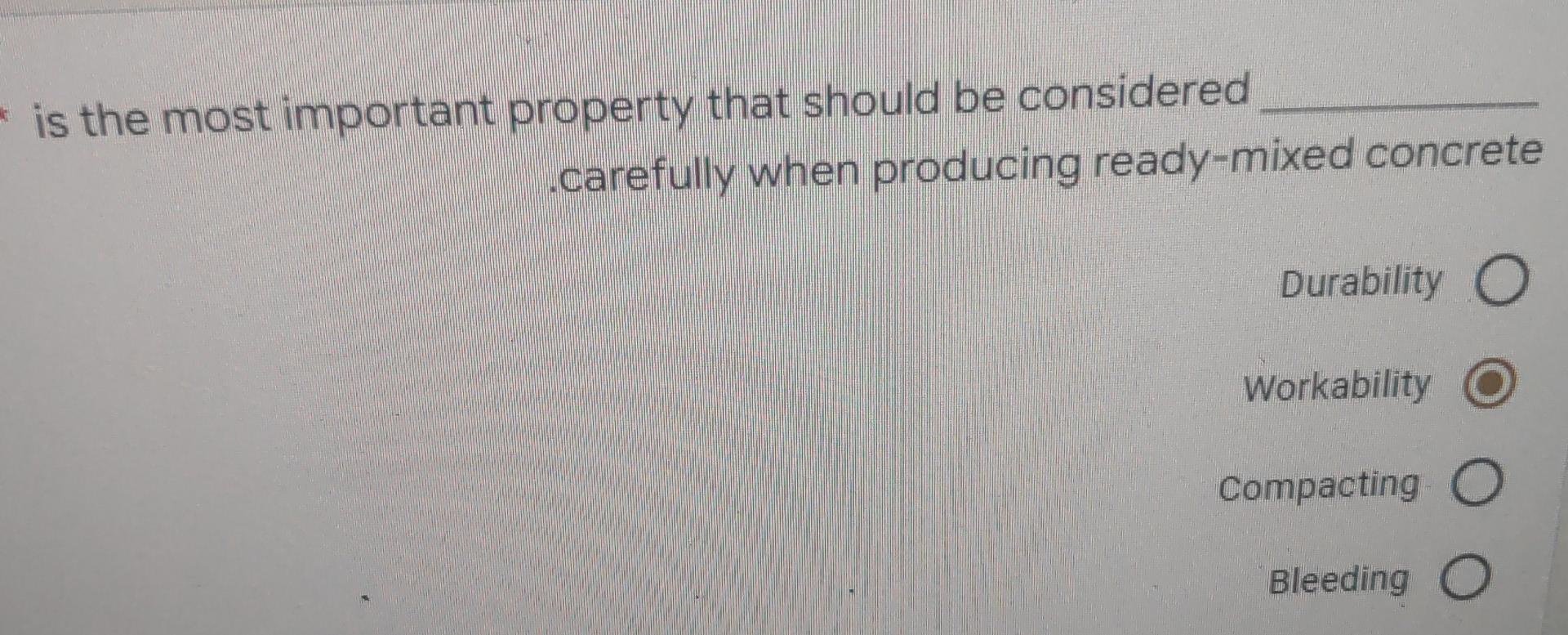 Is The Most Important Property That Should Be Considered Carefully When Producing Ready Mixed Concrete Durability O Wor 1