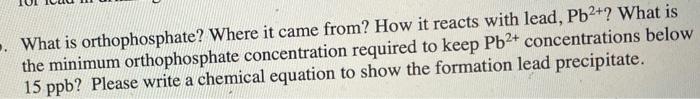 What Is Orthophosphate Where It Came From How It Reacts With Lead Pb2 What Is The Minimum Orthophosphate Concentr 1