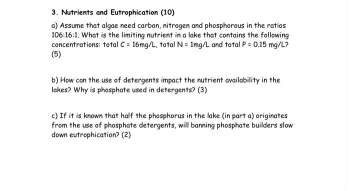 3 Nutrients And Eutrophication 10 A Assume That Algae Need Carbon Nitrogen And Phosphorous In The Ratios 106 16 1 1