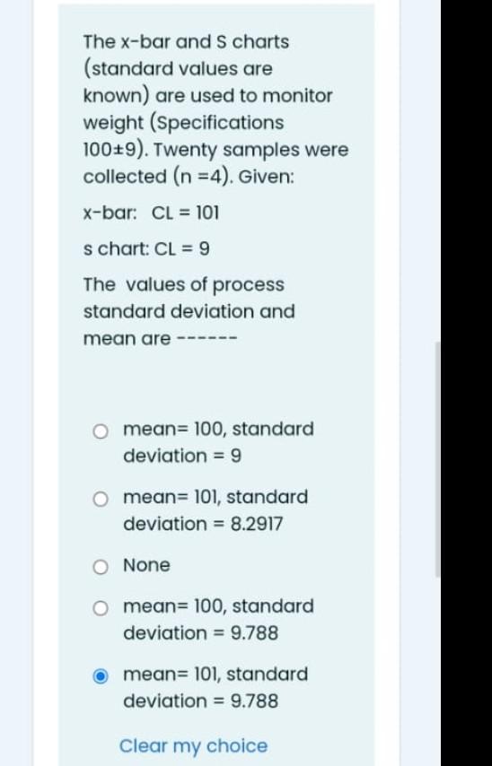 The X Bar And S Charts Standard Values Are Known Are Used To Monitor Weight Specifications 100 9 Twenty Samples Wer 1