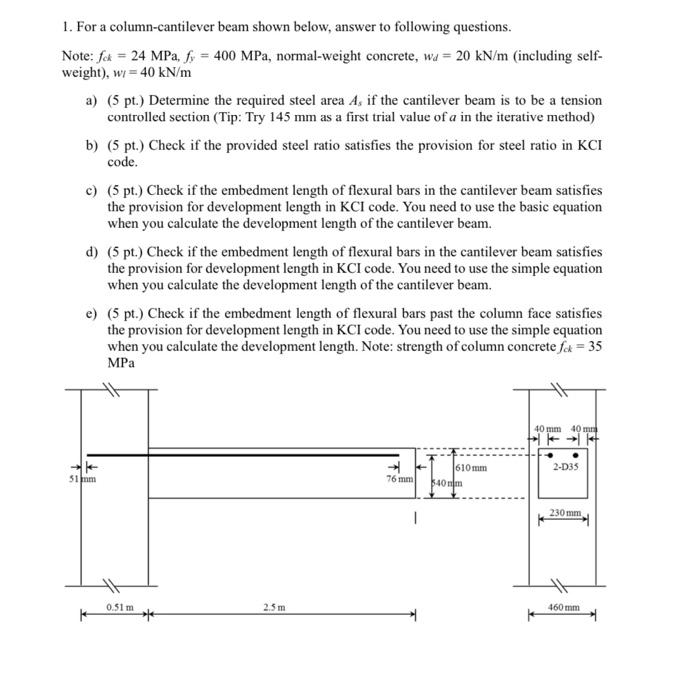 1 For A Column Cantilever Beam Shown Below Answer To Following Questions Note Fok 24 Mpa Fy 400 Mpa Normal Wei 1