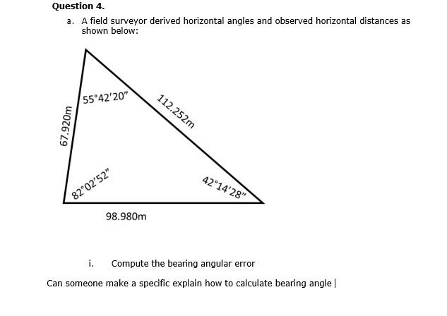 Question 4 A A Field Surveyor Derived Horizontal Angles And Observed Horizontal Distances As Shown Below 55 42 20 67 1