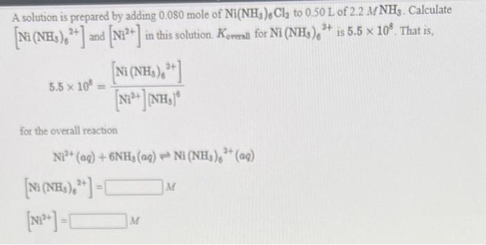 A Solution Is Prepared By Adding 0 080 Mole Of Ni Nh3 Cl To 0 50 L Of 2 2 Mnhs Calculate Ni Nh3 And N I 1