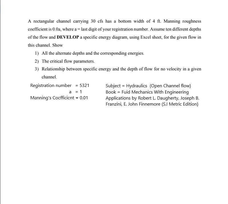 A Rectangular Channel Carrying 30 Cfs Has A Bottom Width Of 4 Ft Manning Roughness Coefficient Is 0 0a Where A Last 1