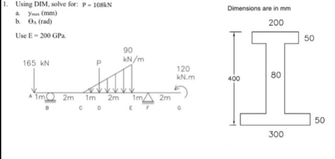 1 Using Dim Solve For P 108kn A Ymux Mm B A Rad Use E 200 Gpa 165 Kn A 1m B 2m 1m Cd 90 Kn M 2m 1m 2m E F 120 1
