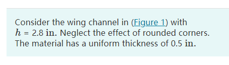 Consider The Wing Channel In Figure 1 With H 2 8 In Neglect The Effect Of Rounded Corners The Material Has A Unifo 1