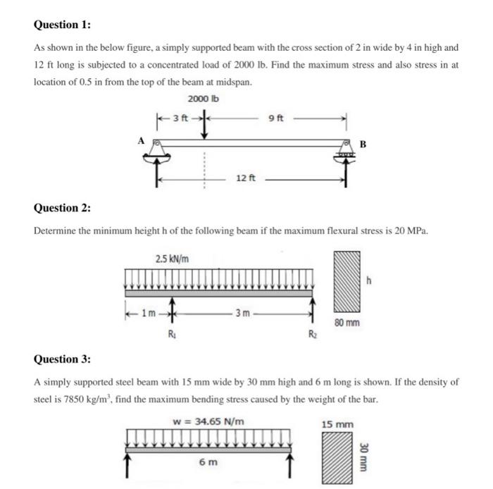 Question 1 As Shown In The Below Figure A Simply Supported Beam With The Cross Section Of 2 In Wide By 4 In High And 1 1