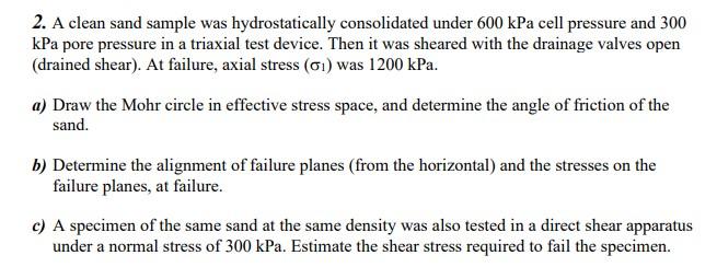 2 A Clean Sand Sample Was Hydrostatically Consolidated Under 600 Kpa Cell Pressure And 300 Kpa Pore Pressure In A Triax 1