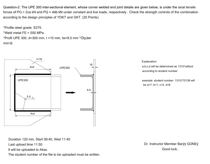 Question 2 The Upe 300 Inter Sectional Element Whose Corner Welded End Joint Details Are Given Below Is Under The Axi 1