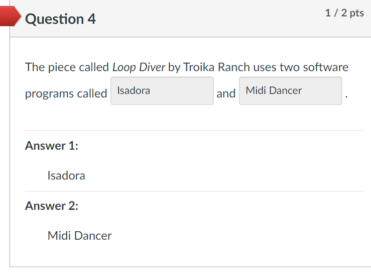 Question 4 1 2 Pts The Piece Called Loop Diver By Troika Ranch Uses Two Software Programs Called Isadora And Midi Dancer 1