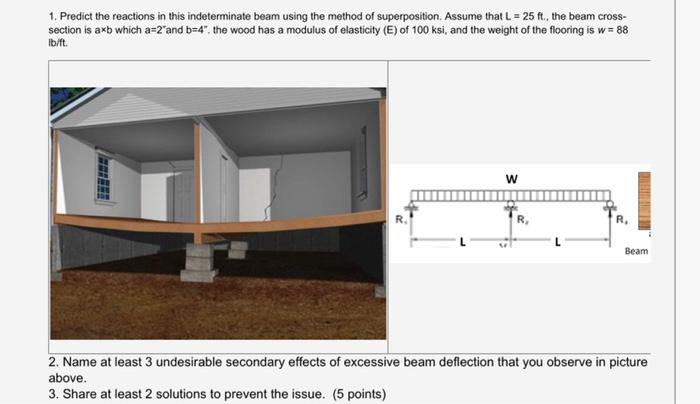 1 Predict The Reactions In This Indeterminate Beam Using The Method Of Superposition Assume That L 25 Ft The Beam 1