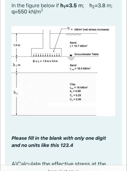 In The Figure Below If H 3 5 M H 3 8 M Q 550 Kn M Kn M Net Stress Increase Innni Sand 1 5 M Y 15 7 Kn M Gro 1