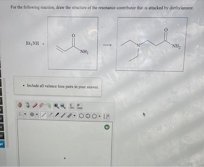 For The Following Reaction Draw The Structure Of The Resonance Contributor That Is Attacked By Diethylamine Et2nh Nh 1