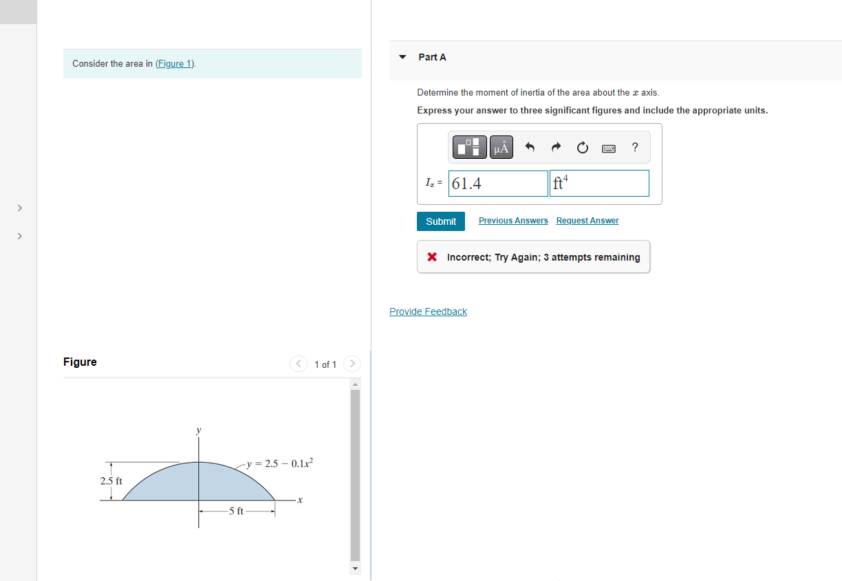 Consider The Area In Figure 1 Figure 2 5 Ft 5 Ft Y 2 5 0 1 1 Of 1 Part A Determine The Moment Of Inertia Of Th 1