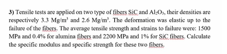 3 Tensile Tests Are Applied On Two Type Of Fibers Sic And Al2o3 Their Densities Are Respectively 3 3 Mg M And 2 6 Mg 1