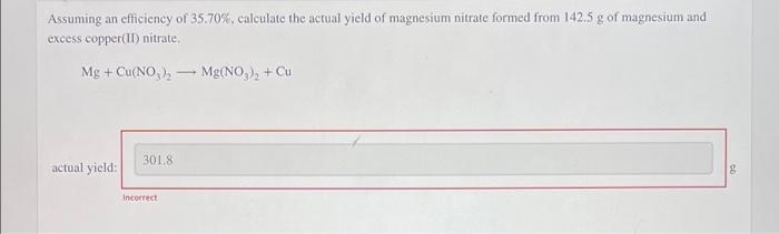 Assuming An Efficiency Of 35 70 Calculate The Actual Yield Of Magnesium Nitrate Formed From 142 5 G Of Magnesium And E 1