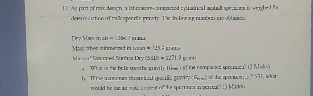 12 As Part Of Mix Design A Laboratory Compacted Cylindrical Asphalt Specimen Is Weighed For Determination Of Bulk Spec 1
