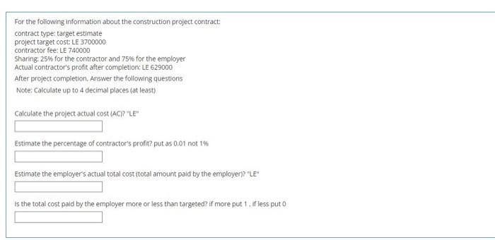 For The Following Information About The Construction Project Contract Contract Type Target Estimate Project Target Cos 1