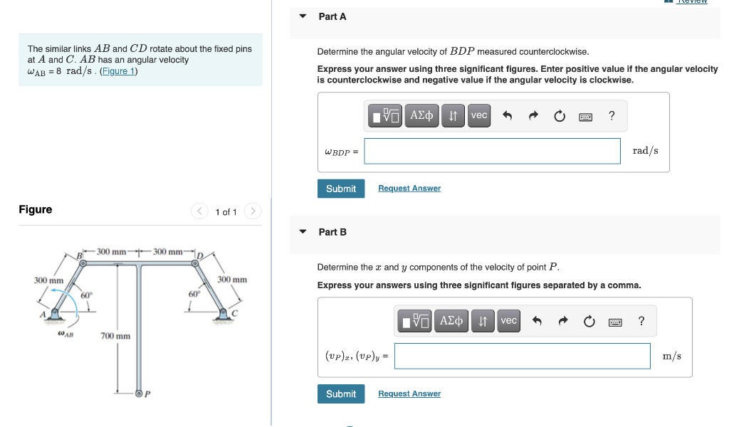 The Similar Links Ab And Cd Rotate About The Fixed Pins At A And C Ab Has An Angular Velocity Wab 8 Rad S Figure 1 1