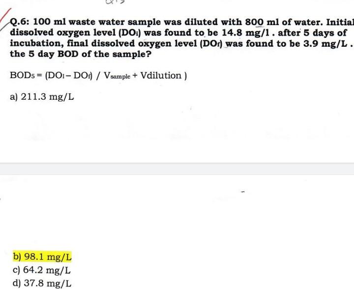 Q 6 100 Ml Waste Water Sample Was Diluted With 800 Ml Of Water Initial Dissolved Oxygen Level Do Was Found To Be 14 1