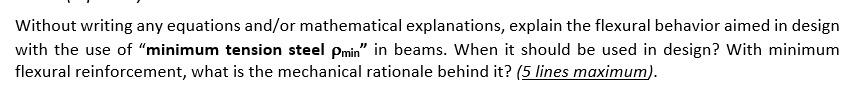Without Writing Any Equations And Or Mathematical Explanations Explain The Flexural Behavior Aimed In Design With The U 1
