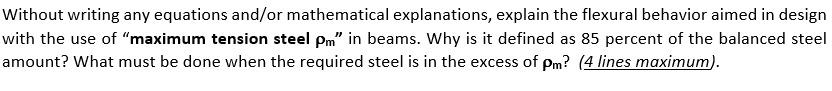 Without Writing Any Equations And Or Mathematical Explanations Explain The Flexural Behavior Aimed In Design With The U 1