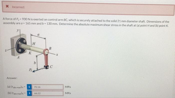 X Incorrect A Force Of P 930 N Is Exerted On Control Arm Bc Which Is Securely Attached To The Solid 21 Mm Diameter Sha 1