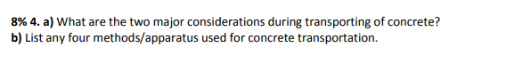 8 4 A What Are The Two Major Considerations During Transporting Of Concrete Methods Apparatus Used For Concrete Tran 1