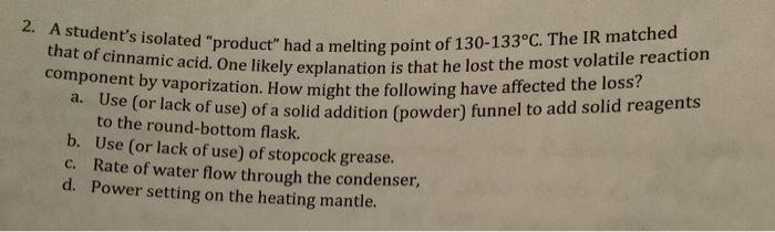 2 A Student S Isolated Product Had A Melting Point Of 130 133 C The Ir Matched That Of Cinnamic Acid One Likely Exp 1