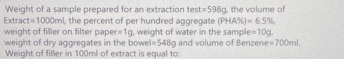 Weight Of A Sample Prepared For An Extraction Test 598g The Volume Of Extract 1000ml The Percent Of Per Hundred Aggreg 1