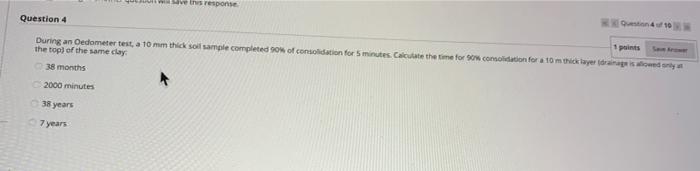 Jount Will Save This Response Question 4 Of 10 Question 4 1 Points Save Arower During An Oedometer Test A 10 Mm Thick S 1