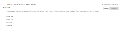 Moving To Another Question Will Save This Response Question A Pressure Of 200 Is Carried By A Circular Foundation With 1