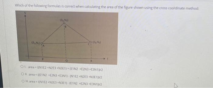 Which Of The Following Formulas Is Correct When Calculating The Area Of The Figure Shown Using The Cross Coordinate Meth 1